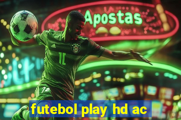 futebol play hd ac