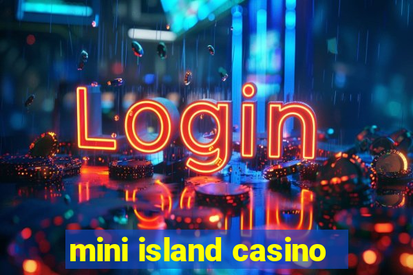 mini island casino