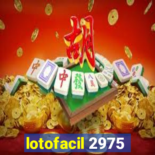 lotofacil 2975