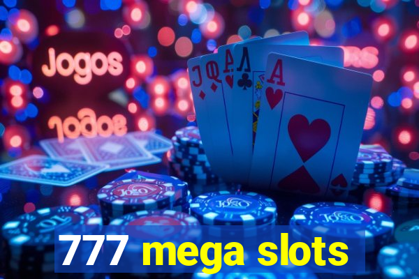 777 mega slots