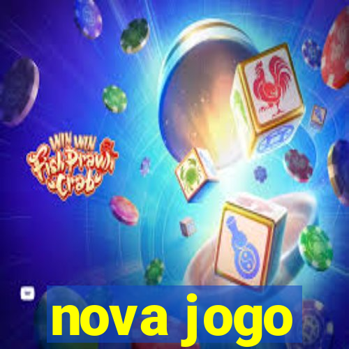 nova jogo