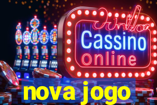 nova jogo