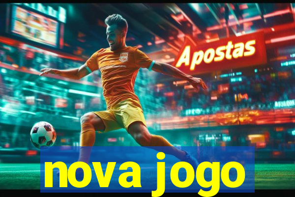 nova jogo