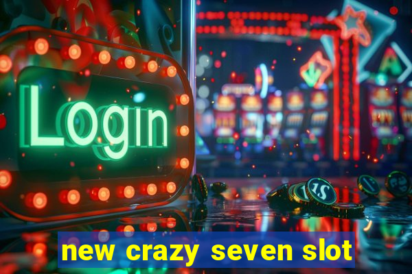 new crazy seven slot