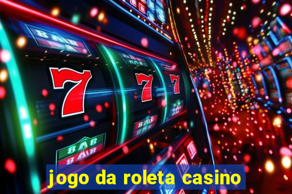 jogo da roleta casino