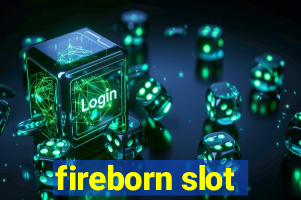 fireborn slot