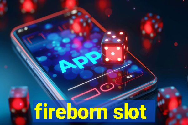 fireborn slot