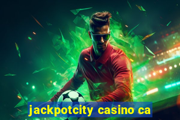 jackpotcity casino ca