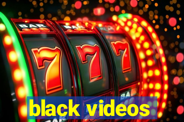 black videos