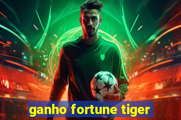 ganho fortune tiger