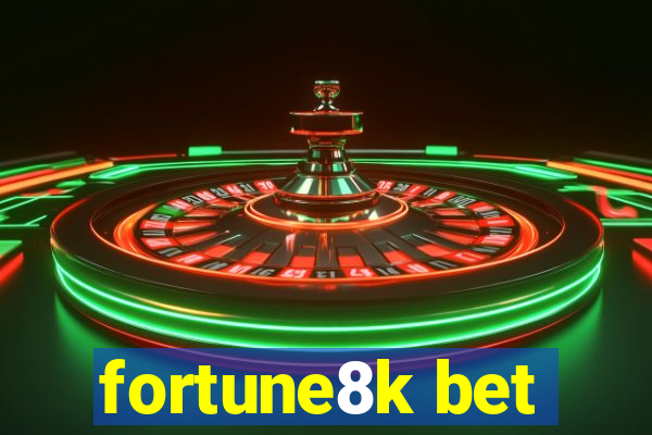 fortune8k bet