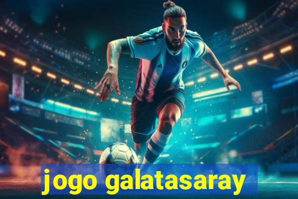 jogo galatasaray