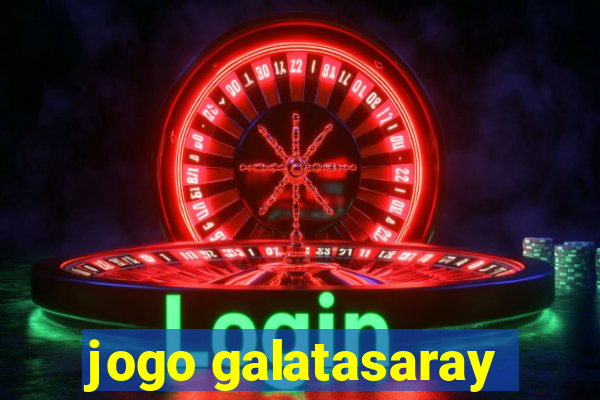 jogo galatasaray