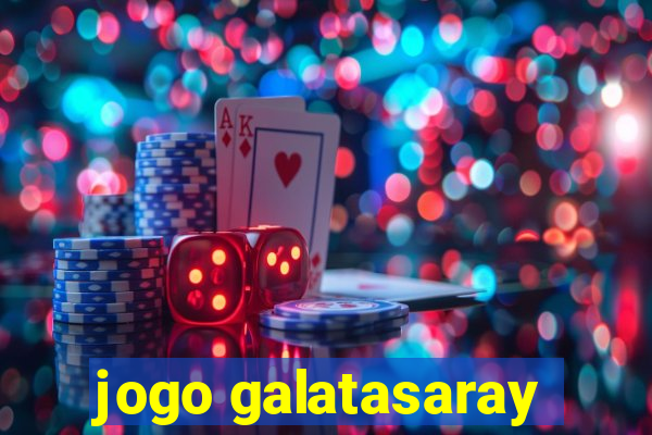 jogo galatasaray