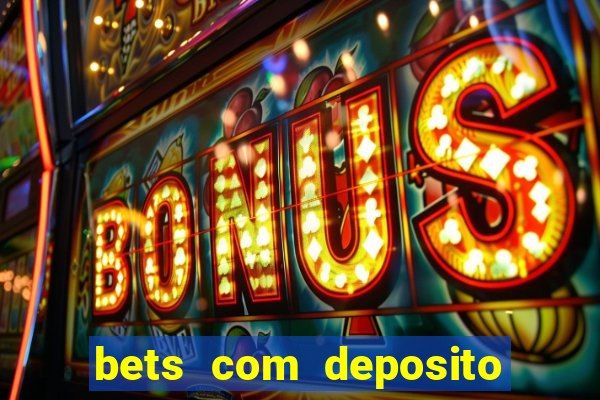 bets com deposito de 1 real