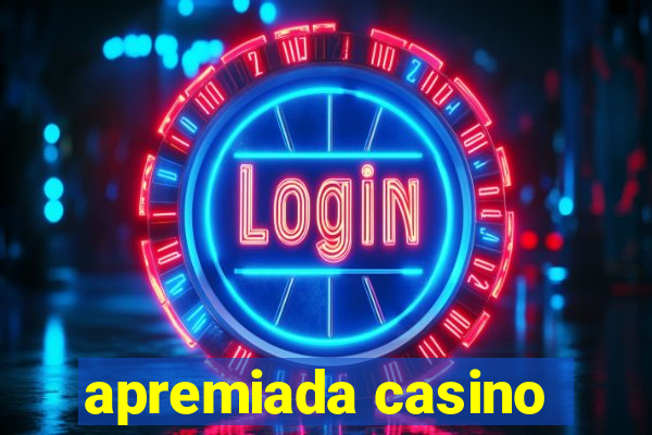 apremiada casino