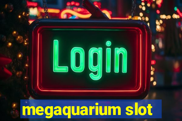 megaquarium slot