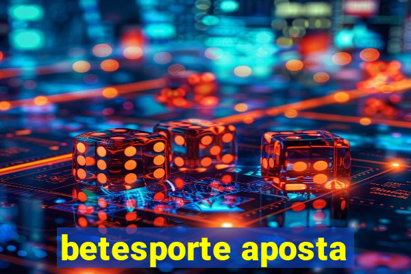 betesporte aposta