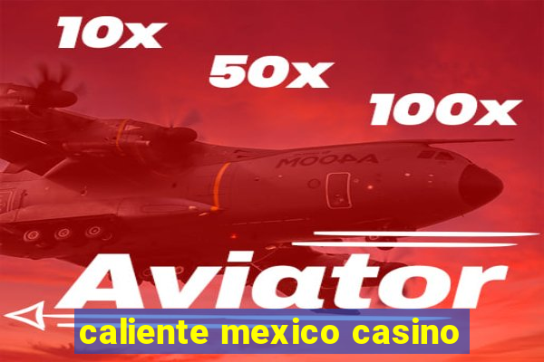 caliente mexico casino