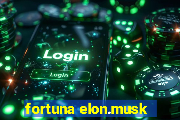 fortuna elon.musk