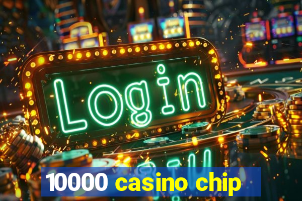 10000 casino chip