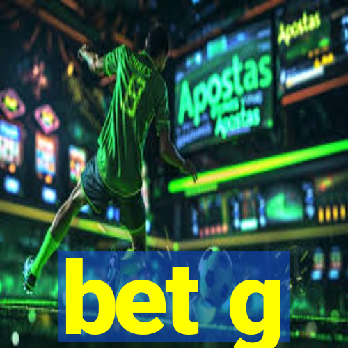 bet g