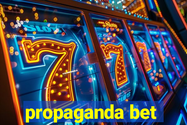 propaganda bet