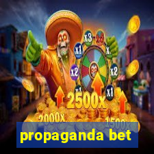 propaganda bet