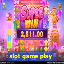 slot game play