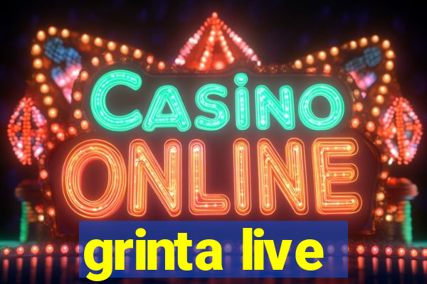 grinta live