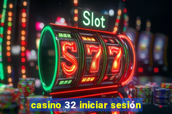 casino 32 iniciar sesión