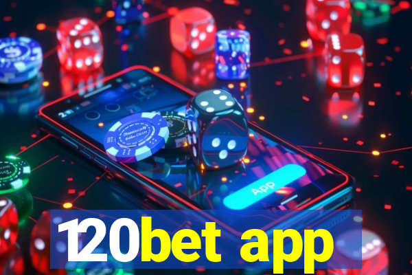 120bet app