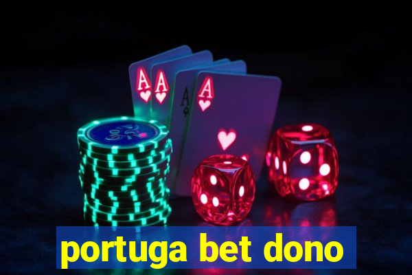 portuga bet dono