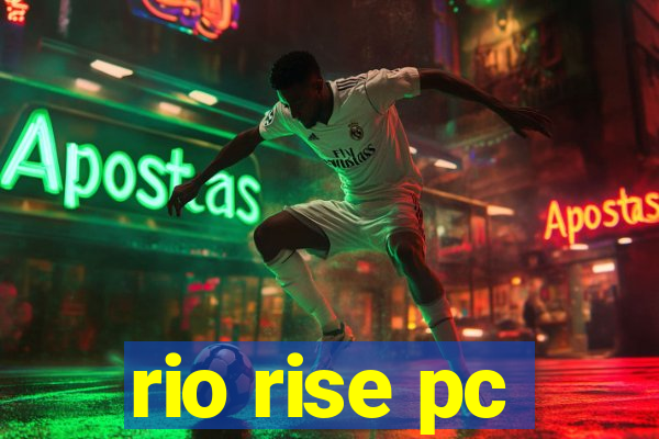 rio rise pc