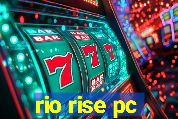 rio rise pc