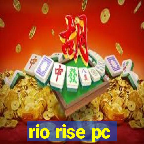 rio rise pc