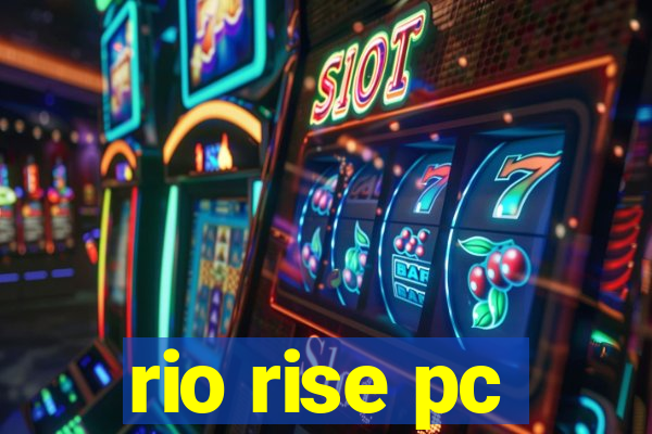 rio rise pc