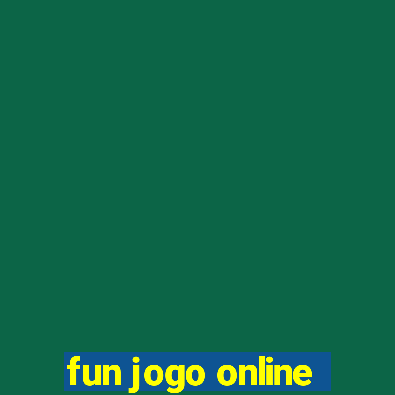 fun jogo online