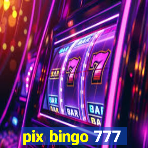 pix bingo 777