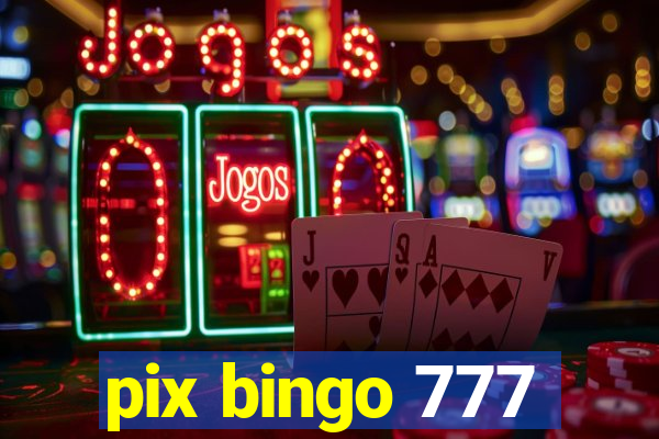 pix bingo 777