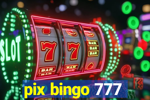 pix bingo 777