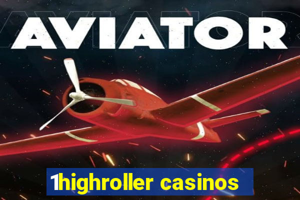 1highroller casinos