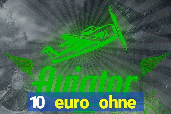 10 euro ohne einzahlung casino 2021