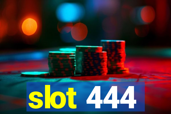 slot 444