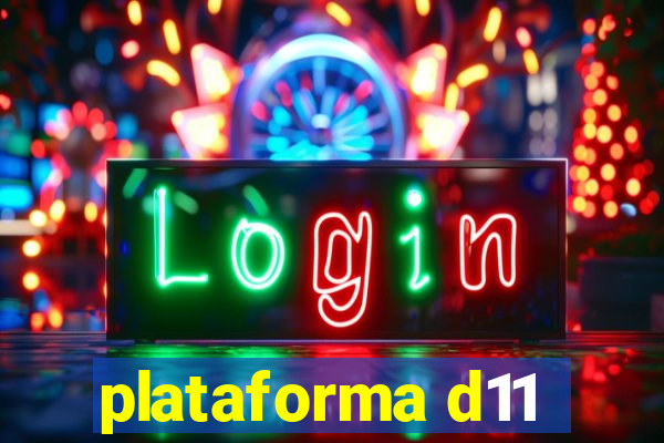 plataforma d11