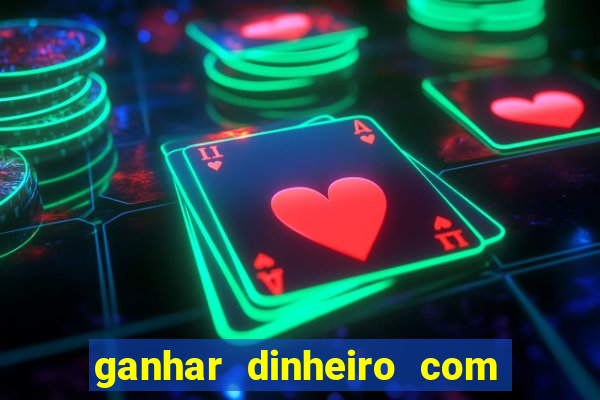 ganhar dinheiro com app de jogos