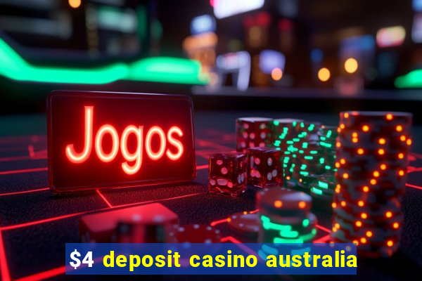 $4 deposit casino australia