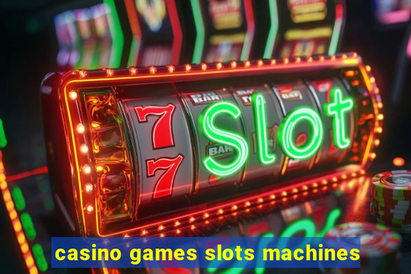 casino games slots machines