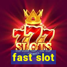 fast slot