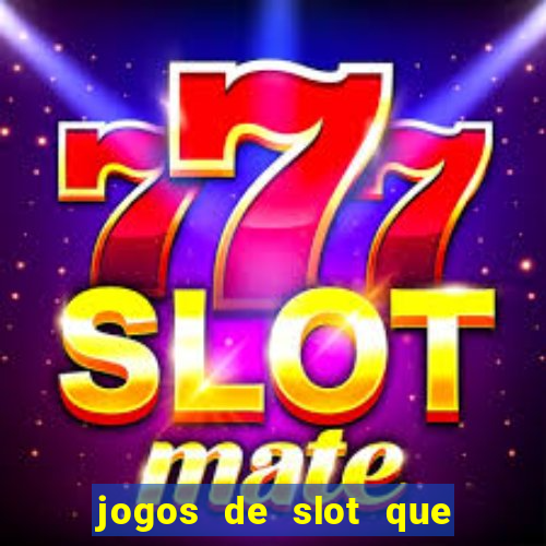 jogos de slot que paga no cadastro